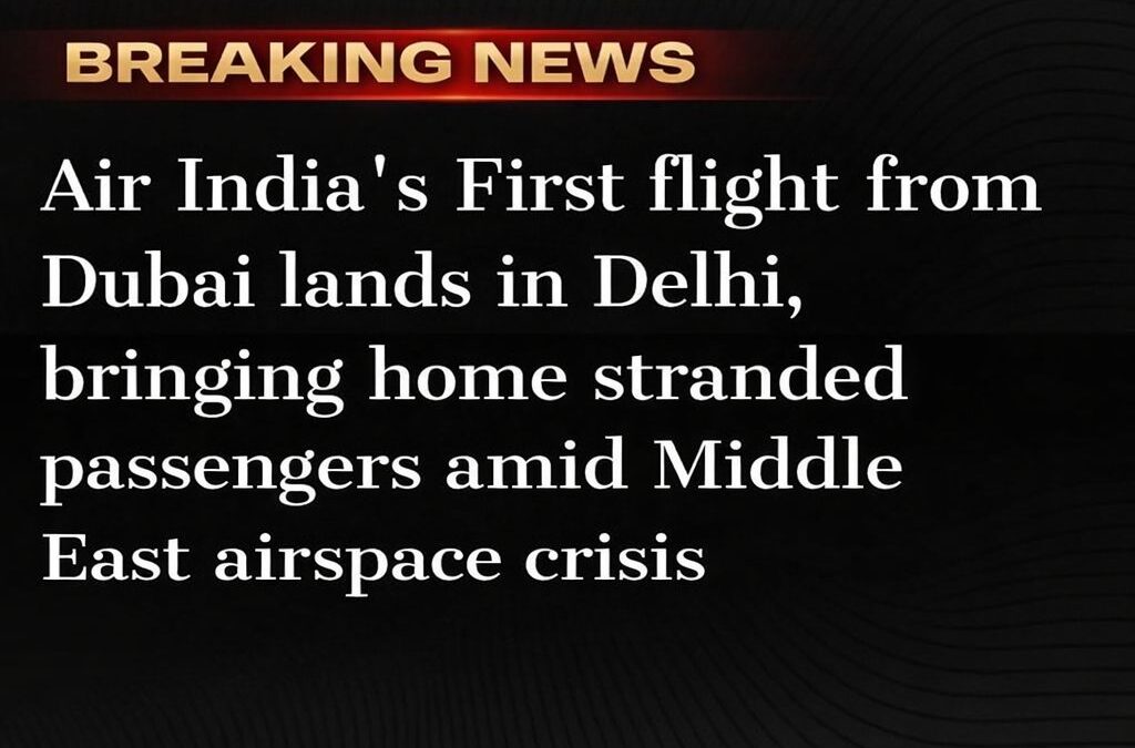 Air India’s first flight from Dubai landed in Delhi carrying passengers stranded…