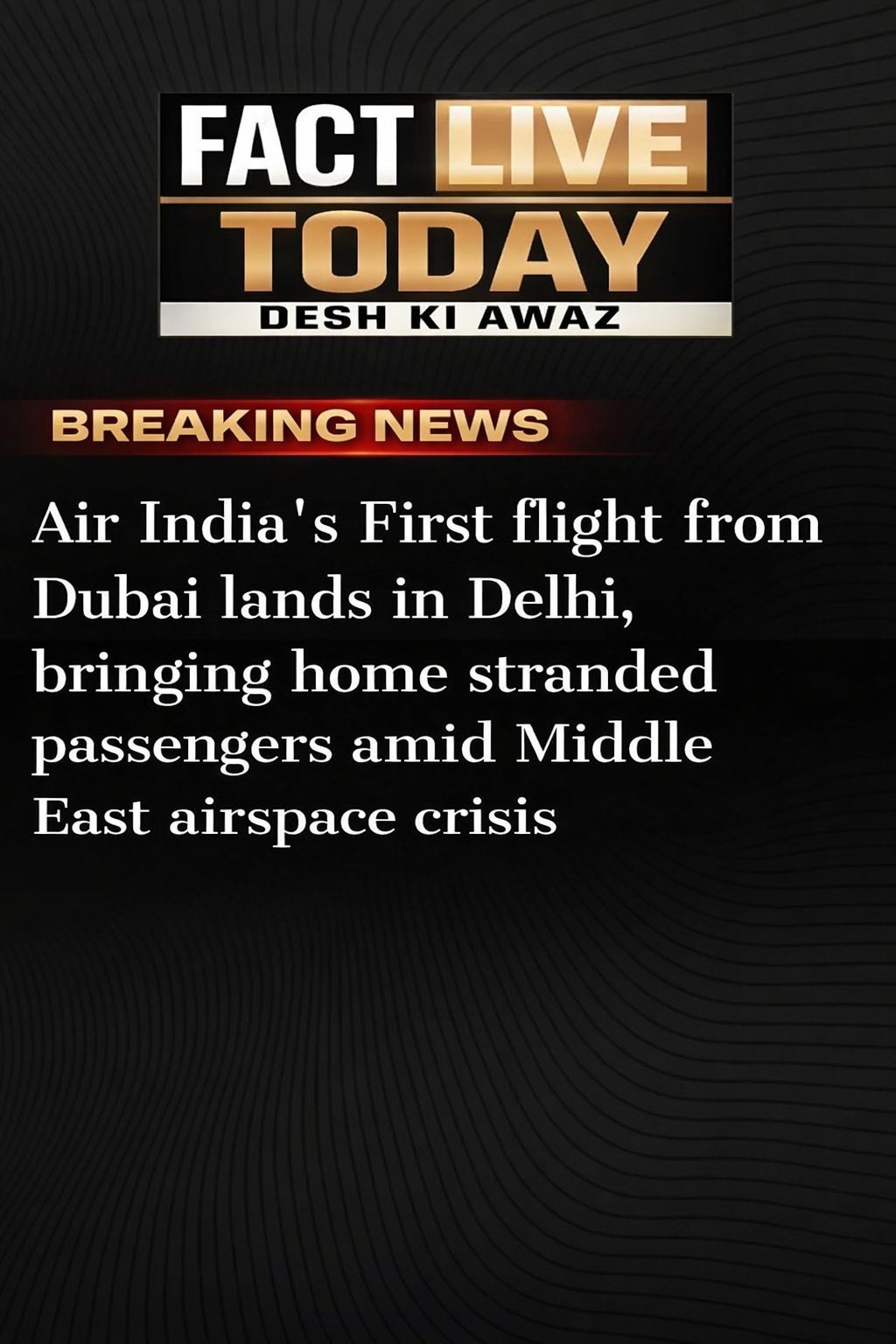 Air India’s first flight from Dubai landed in Delhi carrying passengers stranded…